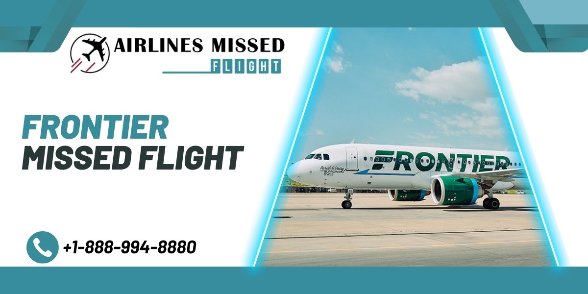 What happen if you miss your Frontier flight?