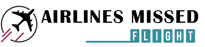 Airlines Missed FLight