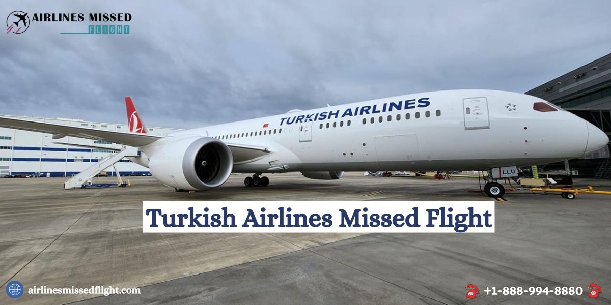 Turkish Airlines Missed Flight